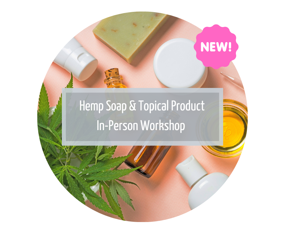 Hemp Soap & Topical Workshop - 25 Oct