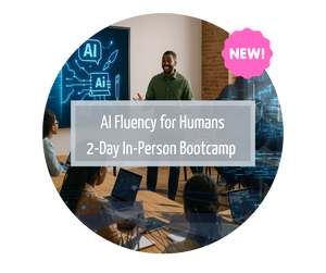 AI Fluency for Humans: 2-Day In-Person Bootcamp